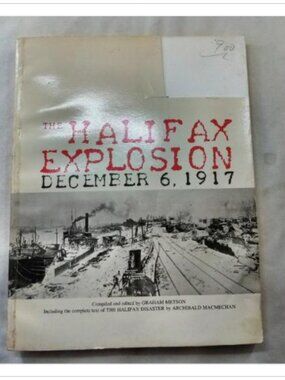 The Halifax Explosion December 6, 1917 Graham Metson 1978 Paperback Book Novel